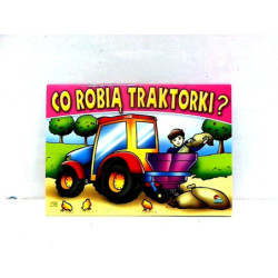 Książeczka Co robią traktorki? 301 58.11.1