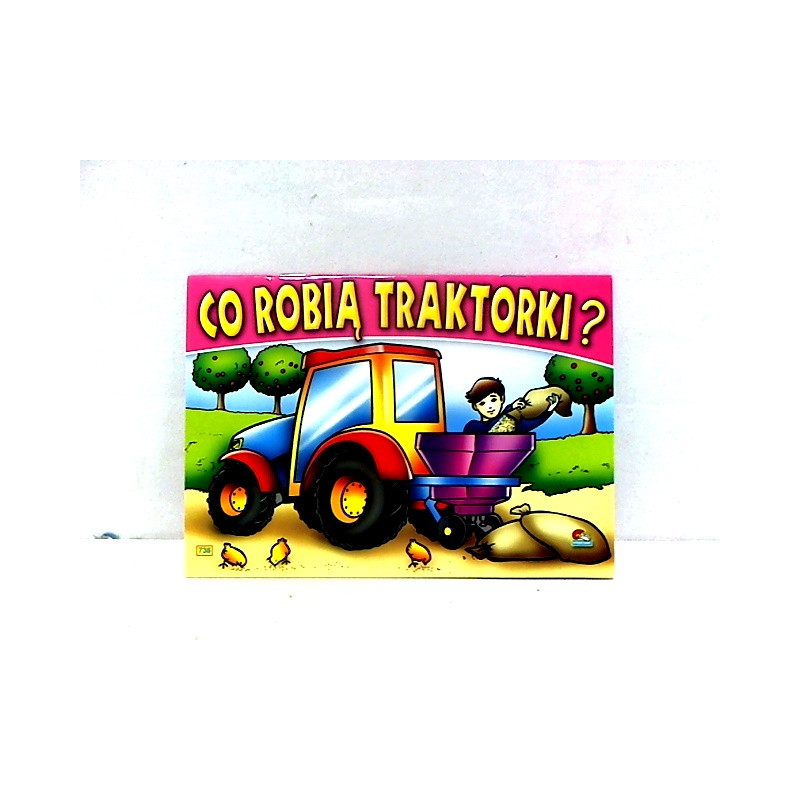 Książeczka Co robią traktorki? 301 58.11.1