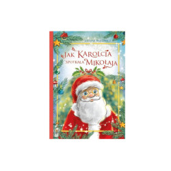 Opow.świąt.Jak Karolcia spotkała Mikołaja A4 71689