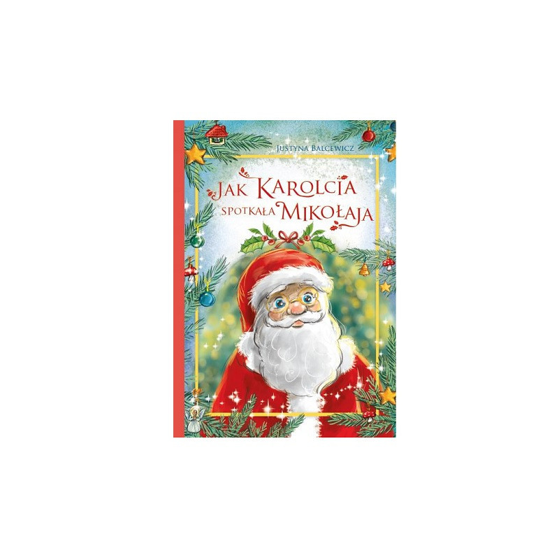 Opow.świąt.Jak Karolcia spotkała Mikołaja A4 71689