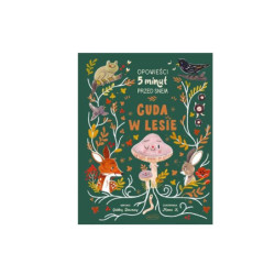 Opowieści 5minut przed snem Cuda w lesie 73718