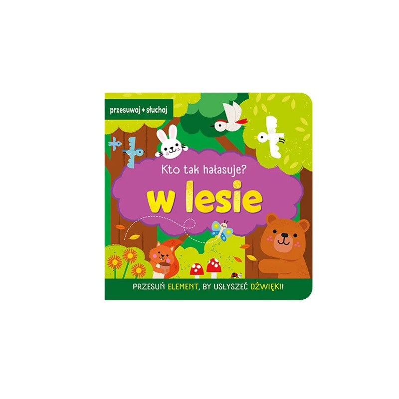 Kto tak hałasuje W lesie 14683