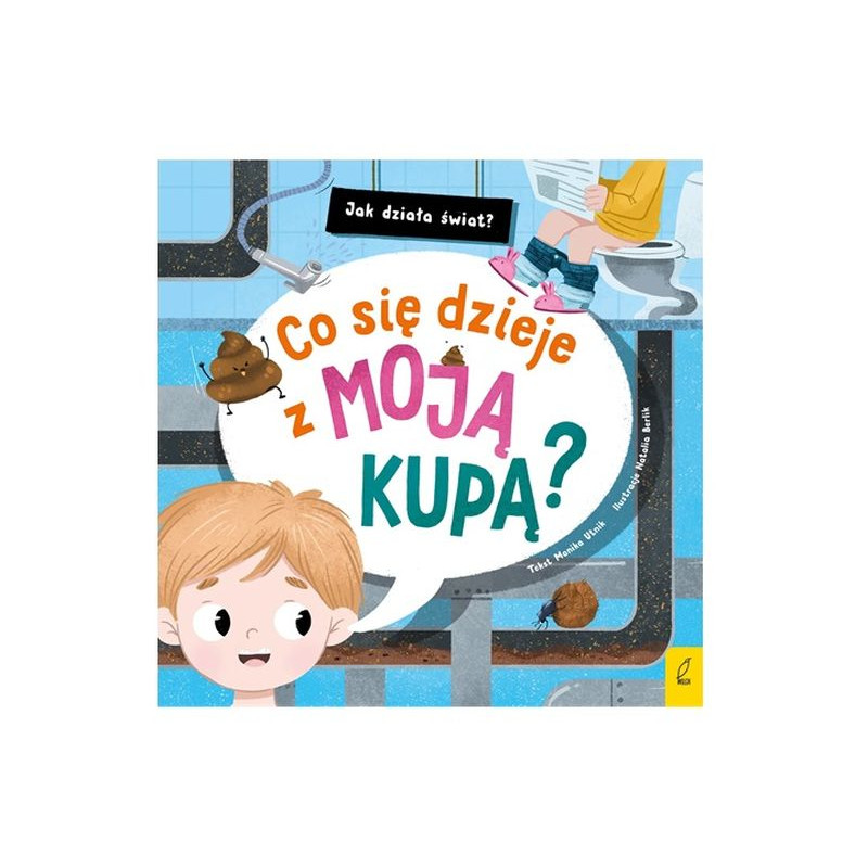 Co się dzieje z moją kupą? jak działa świat 92635