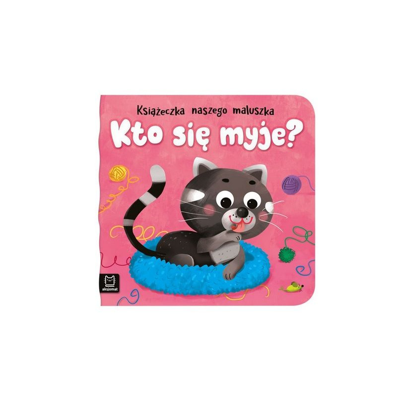 Kto się myje? książeczka naszego maluszka 38214