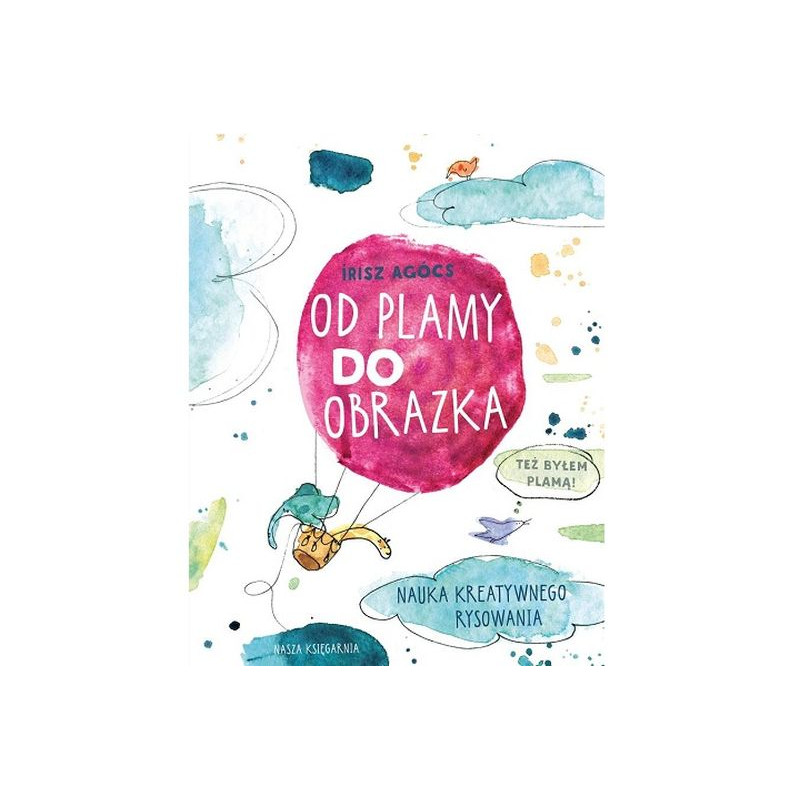 Od plamy do obrazka Nauka kreatyw.rysowania 42115