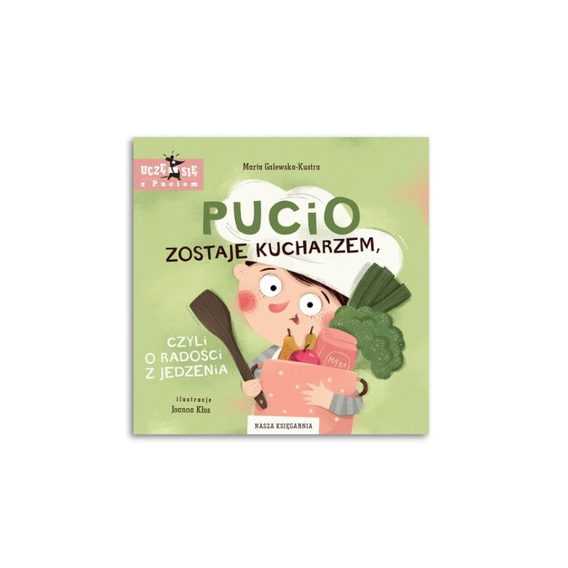 PUCIO ZOSTAJE KUCHARZEM, CZYLI O RADOŚCI Z JEDZENIA NK