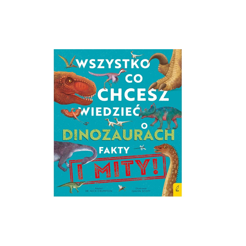 Wszystko co chcesz wiedzieć o dinozaurach 71073