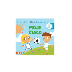 Zeszyt ćwiczeń Montessori Moje ciało 95749