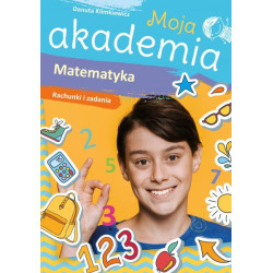 Moja akademia Matematyka Rachunki i zadania 71245