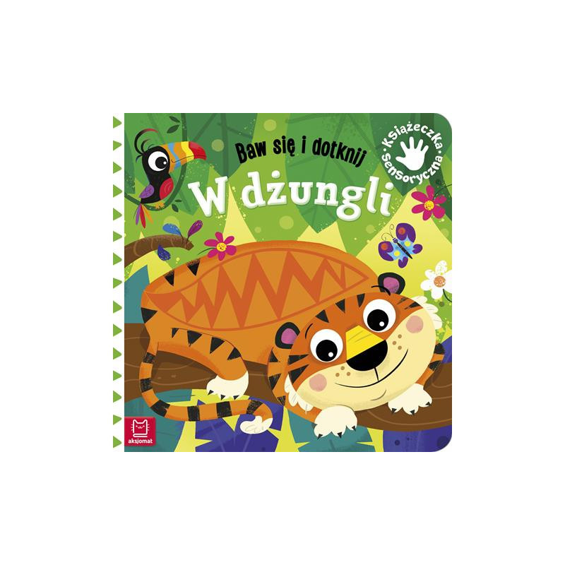 Baw się i dotknij W dżungi Książ.sensoryczna 66877